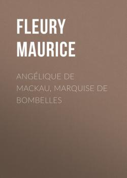 Читать Angélique de Mackau, Marquise de Bombelles - Fleury Maurice