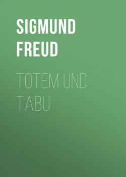 Читать Totem und Tabu - Sigmund Freud
