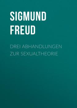 Читать Drei Abhandlungen zur Sexualtheorie - Sigmund Freud