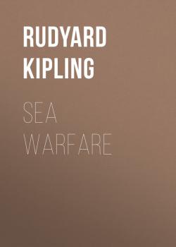 Читать Sea Warfare - Rudyard Kipling