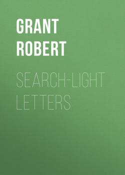 Читать Search-Light Letters - Grant Robert