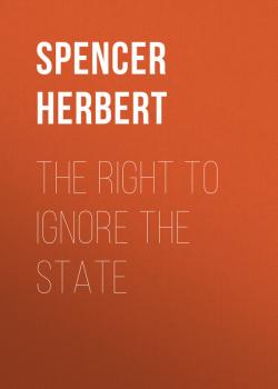 Читать The Right to Ignore the State - Spencer Herbert