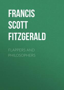 Читать Flappers and Philosophers - Francis Scott Fitzgerald