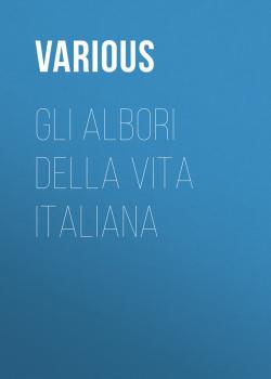 Читать Gli albori della vita Italiana - Various