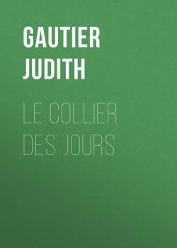 Читать Le collier des jours - Gautier Judith