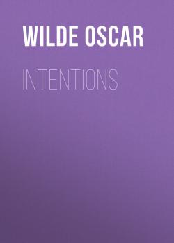 Читать Intentions - Wilde Oscar