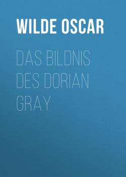 Читать Das Bildnis des Dorian Gray - Wilde Oscar