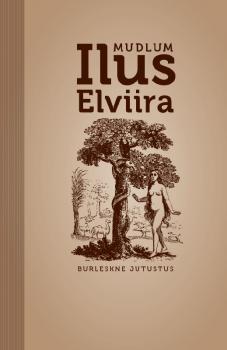 Читать Ilus Elviira. Burleskne jutustus - Mudlum