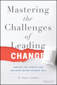 Читать Mastering the Challenges of Leading Change - James Dallas H.