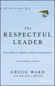 Читать The Respectful Leader - Meyer Walter G.