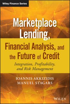 Читать Marketplace Lending, Financial Analysis, and the Future of Credit. Integration, Profitability, and Risk Management - Ioannis  Akkizidis