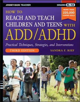 Читать How to Reach and Teach Children and Teens with ADD/ADHD - Sandra Rief F.