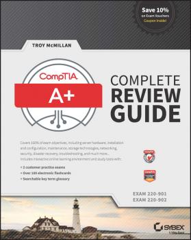 Читать CompTIA A+ Complete Review Guide. Exams 220-901 and 220-902 - Troy  McMillan