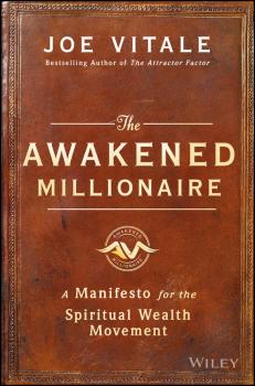 Читать The Awakened Millionaire. A Manifesto for the Spiritual Wealth Movement - Joe  Vitale