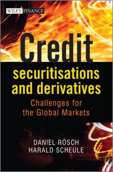 Читать Credit Securitisations and Derivatives. Challenges for the Global Markets - Daniel  Rosch