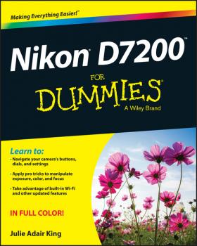Читать Nikon D7200 For Dummies - Julie Adair King