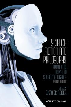 Читать Science Fiction and Philosophy. From Time Travel to Superintelligence - Susan  Schneider