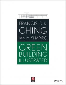 Читать Green Building Illustrated - Francis Ching D.K.