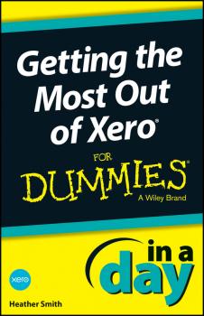 Читать Getting the Most Out of Xero In A Day For Dummies - Heather  Smith