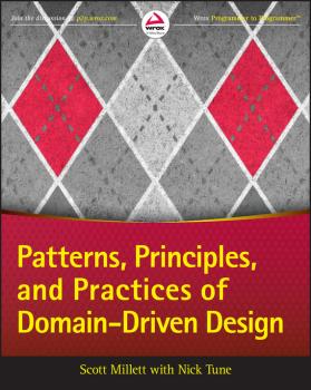 Читать Patterns, Principles, and Practices of Domain-Driven Design - Scott  Millett