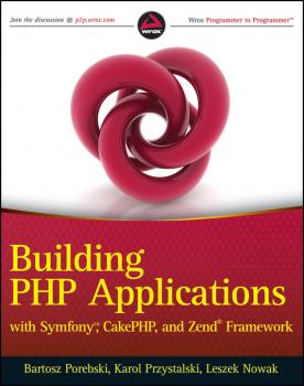 Читать Building PHP Applications with Symfony, CakePHP, and Zend Framework - Bartosz  Porebski