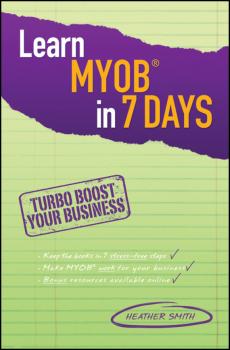 Читать Learn MYOB in 7 Days - Heather  Smith