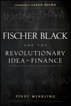 Читать Fischer Black and the Revolutionary Idea of Finance - Aaron Brown