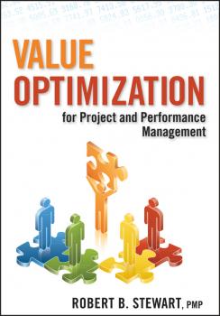 Читать Value Optimization for Project and Performance Management - Robert Stewart B.