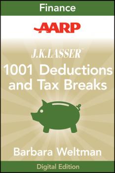 Читать AARP J.K. Lasser's 1001 Deductions and Tax Breaks 2011. Your Complete Guide to Everything Deductible - Barbara  Weltman