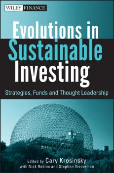 Читать Evolutions in Sustainable Investing. Strategies, Funds and Thought Leadership - Cary  Krosinsky