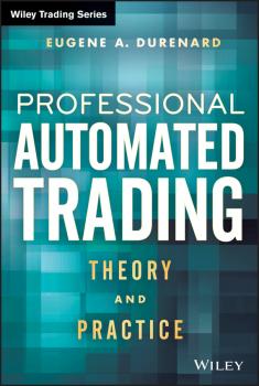 Читать Professional Automated Trading. Theory and Practice - Eugene Durenard A.