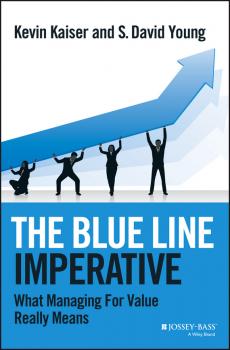 Читать The Blue Line Imperative. What Managing for Value Really Means - Kevin  Kaiser