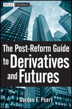 Читать The Post-Reform Guide to Derivatives and Futures - Gordon Peery F.