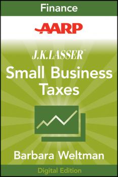 Читать AARP J.K. Lasser's Small Business Taxes 2010. Your Complete Guide to a Better Bottom Line - Barbara  Weltman