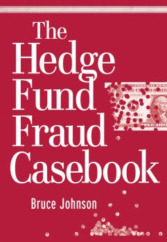 Читать The Hedge Fund Fraud Casebook - Bruce  Johnson
