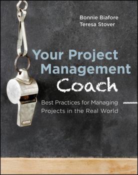 Читать Your Project Management Coach. Best Practices for Managing Projects in the Real World - Bonnie  Biafore