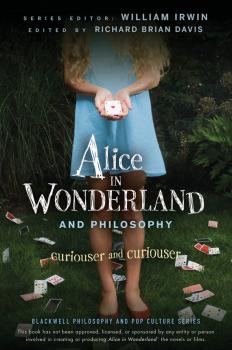 Читать Alice in Wonderland and Philosophy. Curiouser and Curiouser - William  Irwin