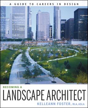 Читать Becoming a Landscape Architect. A Guide to Careers in Design - Kelleann  Foster
