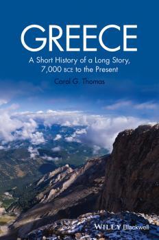 Читать Greece. A Short History of a Long Story, 7,000 BCE to the Present - Carol Thomas G.