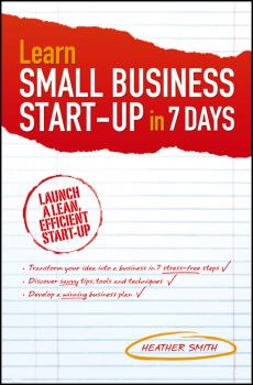 Читать Learn Small Business Startup in 7 Days - Heather  Smith