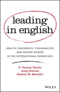 Читать Leading in English. How to Confidently Communicate and Inspire Others in the International Workplace - Joerg Schmitz