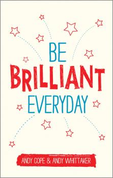 Читать Be Brilliant Every Day - Andy  Cope