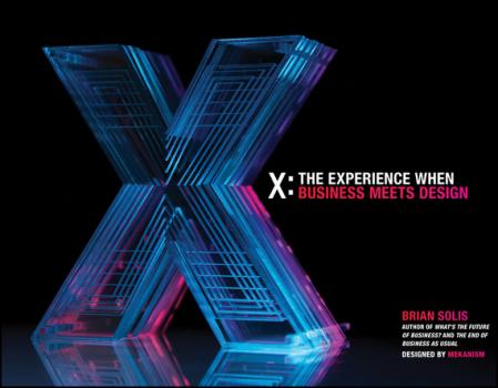 Читать X. The Experience When Business Meets Design - Brian  Solis