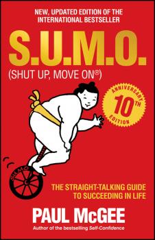 Читать S.U.M.O (Shut Up, Move On). The Straight-Talking Guide to Succeeding in Life - Paul  McGee