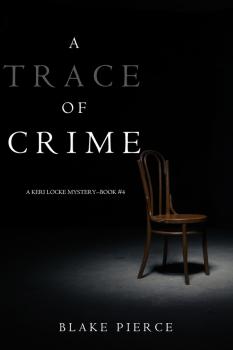 Читать A Trace of Crime - Блейк Пирс