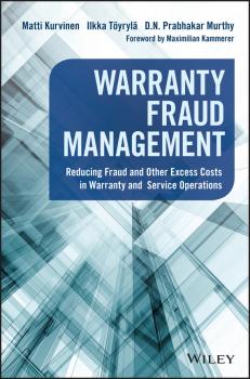 Читать Warranty Fraud Management. Reducing Fraud and Other Excess Costs in Warranty and Service Operations - Matti  Kurvinen