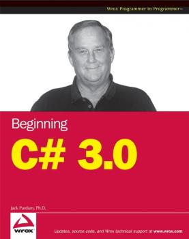 Читать Beginning C# 3.0. An Introduction to Object Oriented Programming - Jack  Purdum