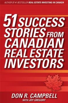 Читать 51 Success Stories from Canadian Real Estate Investors - Don Campbell R.