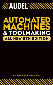 Читать Audel Automated Machines and Toolmaking - Rex  Miller