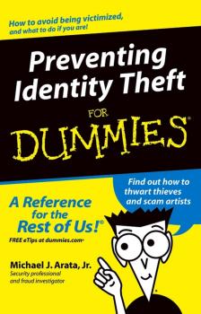 Читать Preventing Identity Theft For Dummies - Michael J. Arata, Jr.